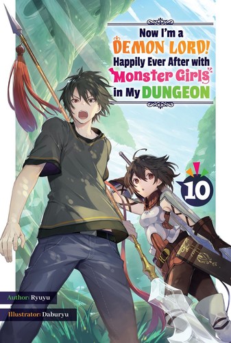 Now I’m a Demon Lord! Happily Ever After with Monster Girls in My Dungeon, Vol. 10