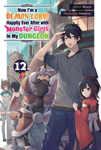 Now I’m a Demon Lord! Happily Ever After with Monster Girls in My Dungeon, Vol. 12