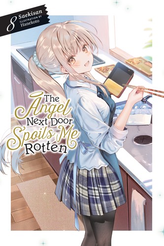 Otonari No Tenshi Sama Ni Itsu No Ma Ni Ka Dame Ningen Ni Sareteita, Vol. 8: The Angel Next Door Spoils Me Rotten, Vol. 8 (light novel)