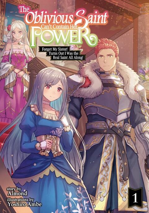 The Oblivious Saint Can’T Contain Her Power: Disgraced No Longer, I’M Finding Happiness with the Prince! - Complete Light Novel Collection (Vol. 1-4)