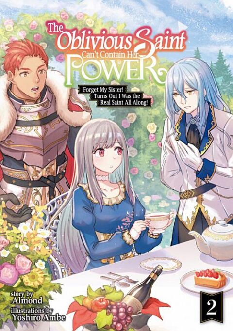 The Oblivious Saint Can’T Contain Her Power: Disgraced No Longer, I’M Finding Happiness with the Prince!, Vol. 2