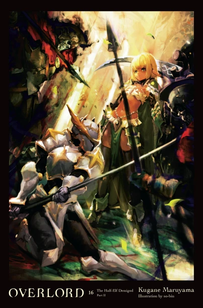 Overlord, Vol. 16: The Half Wood Elf God-kin Part II