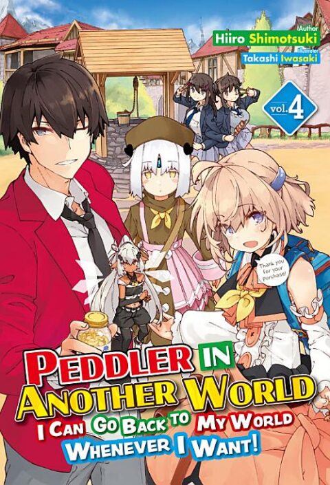 Peddler in Another World: I Can Go Back to My World Whenever I Want!, Vol. 4