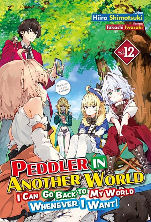 Peddler in Another World: I Can Go Back to My World Whenever I Want!, Vol. 12