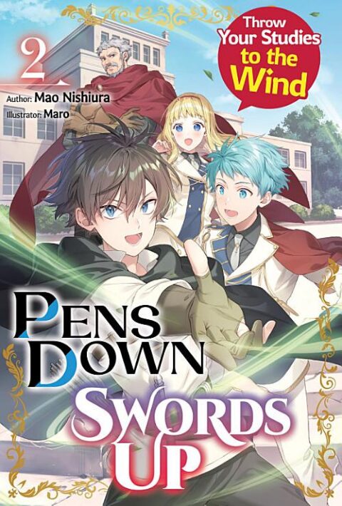 Pens Down, Swords Up: Throw Your Studies to the Wind, Vol. 2