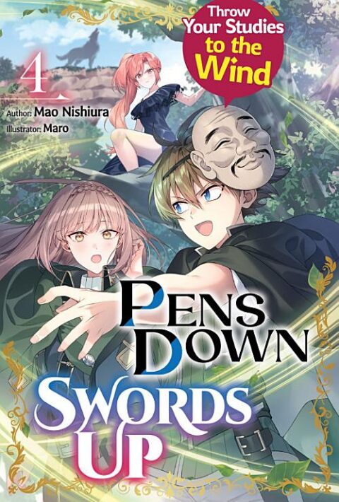Pens Down, Swords Up: Throw Your Studies to the Wind, Vol. 4