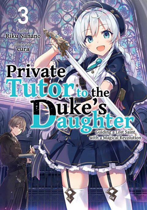 Private Tutor to the Duke’s Daughter, Vol. 3