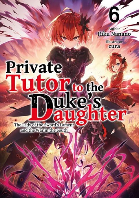 Private Tutor to the Duke’s Daughter, Vol. 6