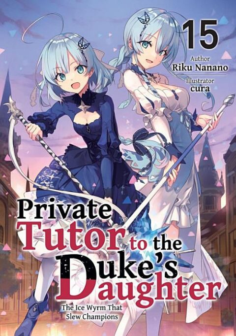 Private Tutor to the Duke’s Daughter, Vol. 15