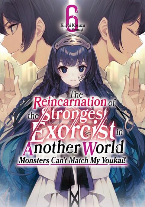 Reflection of Another World, Vol. 6: The Reincarnation of the Strongest Exorcist in Another World Volume 6