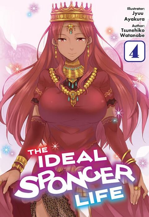 Risou No Himo Seikatsu, Vol. 4: The Ideal Sponger Life: Volume 4 (Light Novel)
