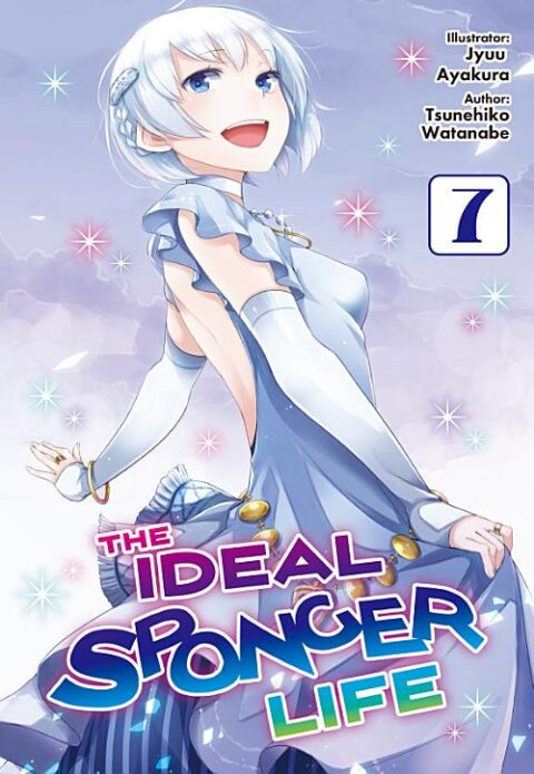 Risou No Himo Seikatsu, Vol. 7: The Ideal Sponger Life: Volume 7 (Light Novel)