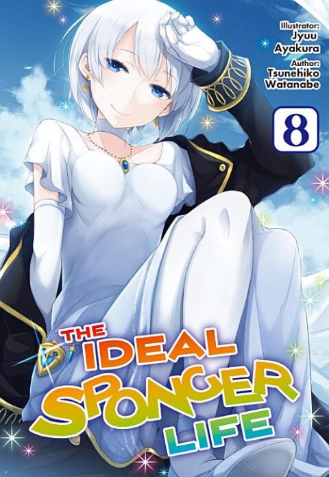 Risou No Himo Seikatsu, Vol. 8: The Ideal Sponger Life: Volume 8 (Light Novel)