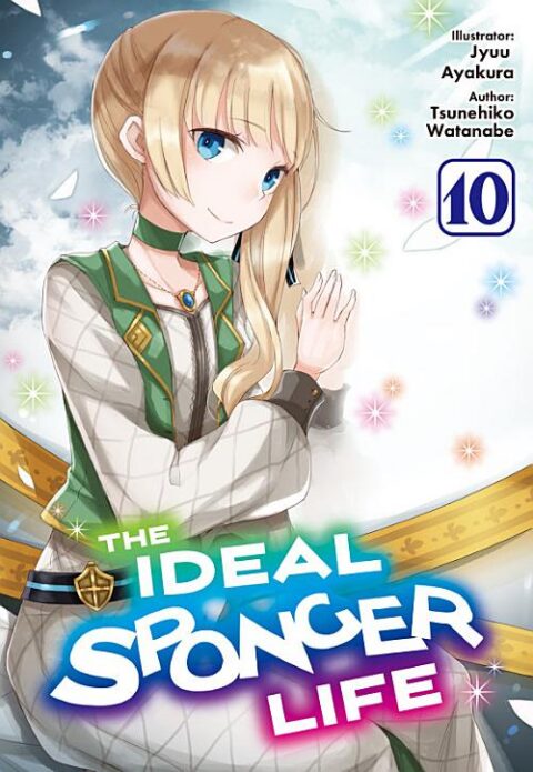 Risou No Himo Seikatsu, Vol. 10: The Ideal Sponger Life: Volume 10 (Light Novel)