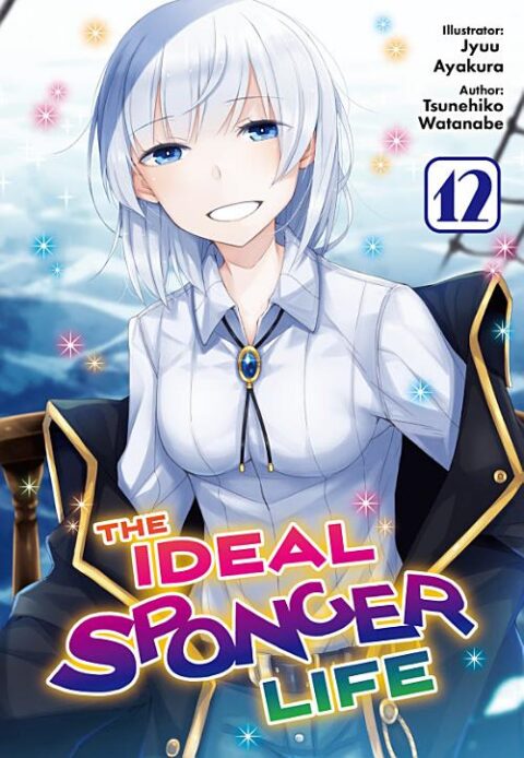 Risou No Himo Seikatsu, Vol. 12: The Ideal Sponger Life: Volume 12 (Light Novel)