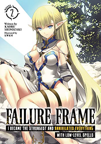 Revenge of the Soul Eater: Cast Out as a Weakling by My Sword Saint Father, Vol. 2: Failure Frame: I Became the Strongest and Annihilated Everything With Low-Level Spells (Light Novel) Vol. 2