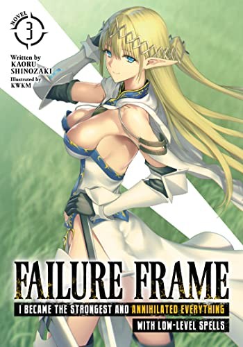 Revenge of the Soul Eater: Cast Out as a Weakling by My Sword Saint Father, Vol. 3: Failure Frame: I Became the Strongest and Annihilated Everything With Low-Level Spells (Light Novel) Vol. 3
