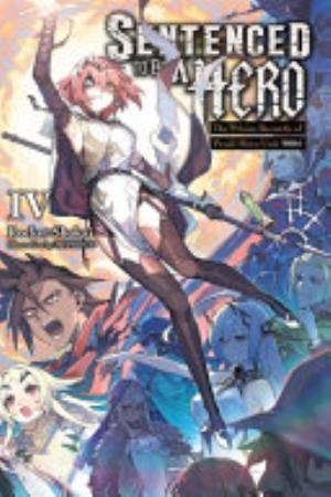 Sentenced to Be a Hero, Vol. 4: ''Sentenced to Be a Hero'', Vol. 4 (light novel): ''The Prison Records of Penal Hero Unit 9004''