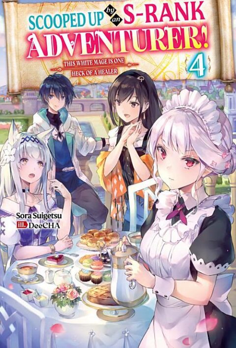 Scooped Up by an S Rank Adventurer! This White Mage Is One Heck of a Healer, Vol. 4: Scooped Up by an S-Rank Adventurer! This White Mage Is One Heck of a Healer Volume 4