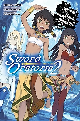 Sword Oratoria, Vol. 2: Is It Wrong to Try to Pick Up Girls in a Dungeon? On the Side: Sword Oratoria, Vol. 2