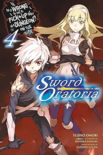 Sword Oratoria, Vol. 4: Is It Wrong to Try to Pick Up Girls in a Dungeon? On the Side: Sword Oratoria, Vol. 4