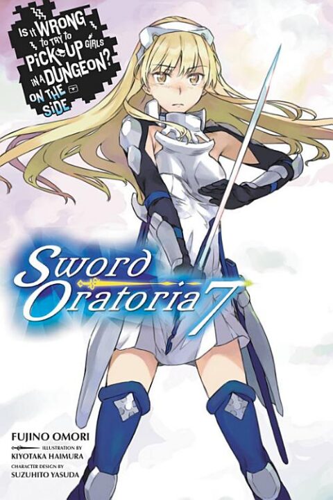 Sword Oratoria, Vol. 7: Is It Wrong to Try to Pick Up Girls in a Dungeon? On the Side: Sword Oratoria, Vol. 7