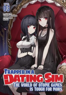 Trapped in a Dating Sim: Otome Games Are Tough for Us, Too!, Vol. 3