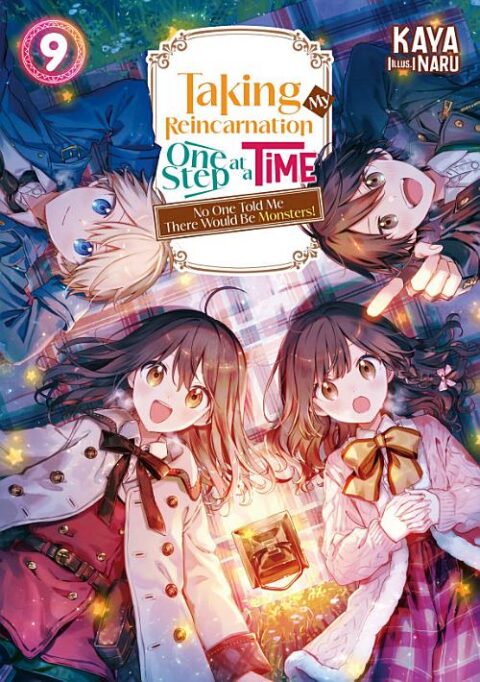 Taking My Reincarnation One Step at a Time: No One Told Me There Would Be Monsters!, Vol. 9