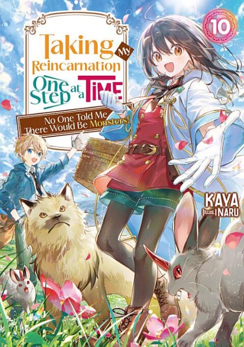 Taking My Reincarnation One Step at a Time: No One Told Me There Would Be Monsters!, Vol. 10