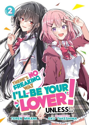 There’S No Freaking Way I’Ll Be Your Lover! Unless…, Vol. 2