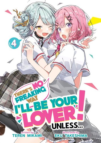 There’S No Freaking Way I’Ll Be Your Lover! Unless…, Vol. 4