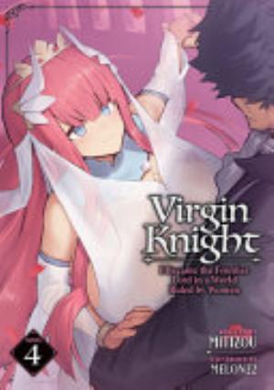 Virgin Knight: I Became the Frontier Lord in a World Ruled by Women, Vol. 4: Virgin Knight: I Became the Frontier Lord in a World Ruled by Women (Light Novel) Vol. 4