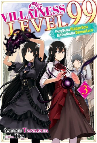 Villainess Level 99: I May Be the Hidden Boss but I’M Not the Demon Lord, Vol. 3