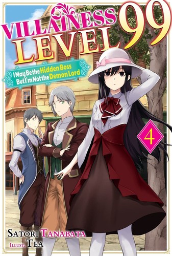 Villainess Level 99: I May Be the Hidden Boss but I’M Not the Demon Lord, Vol. 4