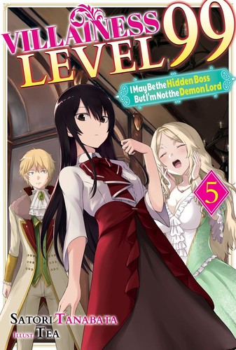 Villainess Level 99: I May Be the Hidden Boss but I’M Not the Demon Lord, Vol. 5