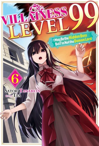 Villainess Level 99: I May Be the Hidden Boss but I’M Not the Demon Lord, Vol. 6