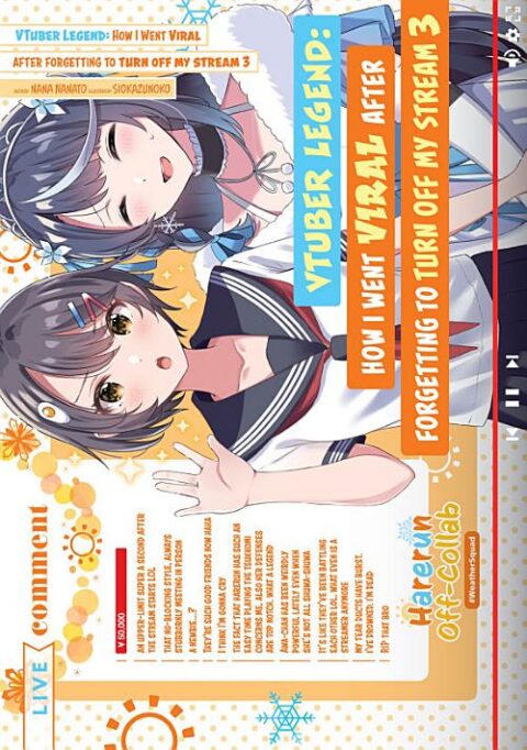 Vtuber Legend: How I Went Viral After Forgetting to Turn Off My Stream, Vol. 3