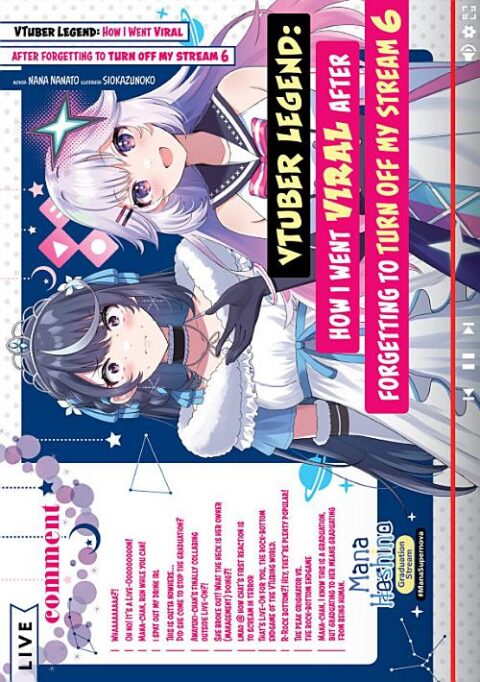 Vtuber Legend: How I Went Viral After Forgetting to Turn Off My Stream, Vol. 6