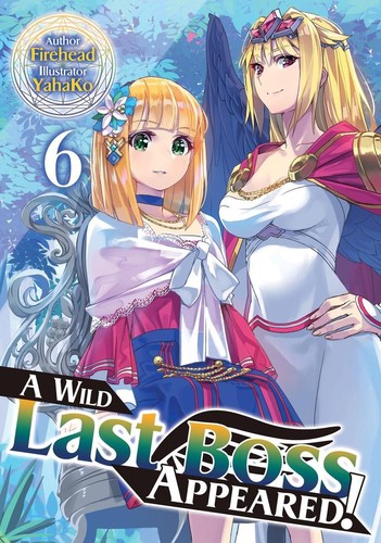 A Wild Last Boss Appeared!, Vol. 6