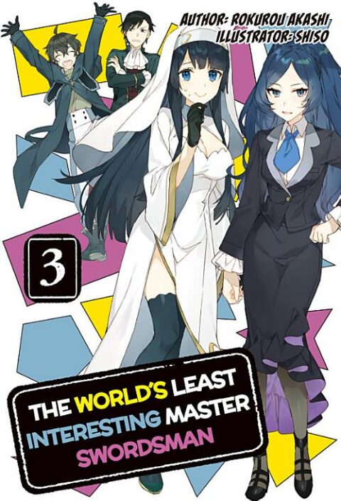 The World’S Least Interesting Master Swordsman, Vol. 3