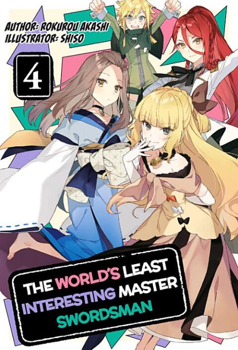 The World’S Least Interesting Master Swordsman, Vol. 4