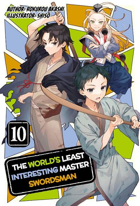 The World’S Least Interesting Master Swordsman, Vol. 10