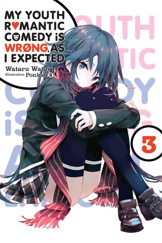 Yahari Ore No Seishun, Vol. 3: My Youth Romantic Comedy Is Wrong, As I Expected, Vol. 3 (light novel)