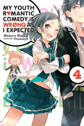 Yahari Ore No Seishun, Vol. 4: My Youth Romantic Comedy Is Wrong, As I Expected, Vol. 4 (light novel)
