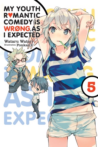 Yahari Ore No Seishun, Vol. 5: My Youth Romantic Comedy Is Wrong, As I Expected, Vol. 5 (light novel)