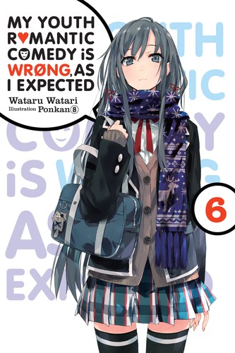 Yahari Ore No Seishun, Vol. 6: My Youth Romantic Comedy Is Wrong, As I Expected, Vol. 6 (light novel)