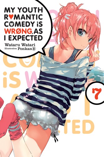 Yahari Ore No Seishun, Vol. 7: My Youth Romantic Comedy Is Wrong, As I Expected, Vol. 7 (light novel)