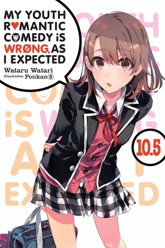 Yahari Ore No Seishun, Vol. 10.5: My Youth Romantic Comedy Is Wrong, As I Expected, Vol. 10.5 (light novel)